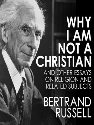 cover image of Why I Am Not a Christian and Other Essays on Religion and Related Subjects